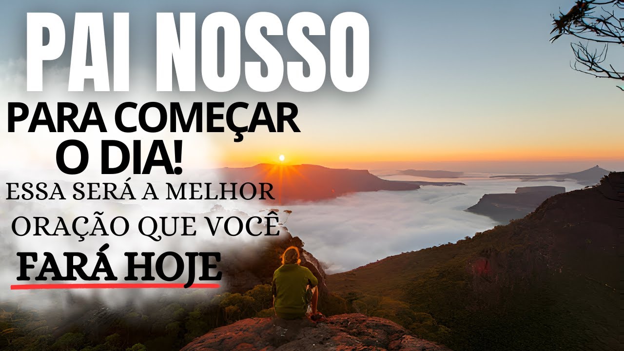 PAI NOSSO PARA COMEÇAR O DIA COM DEUS | ORAÇÃO DA MANHÃ PODEROSA