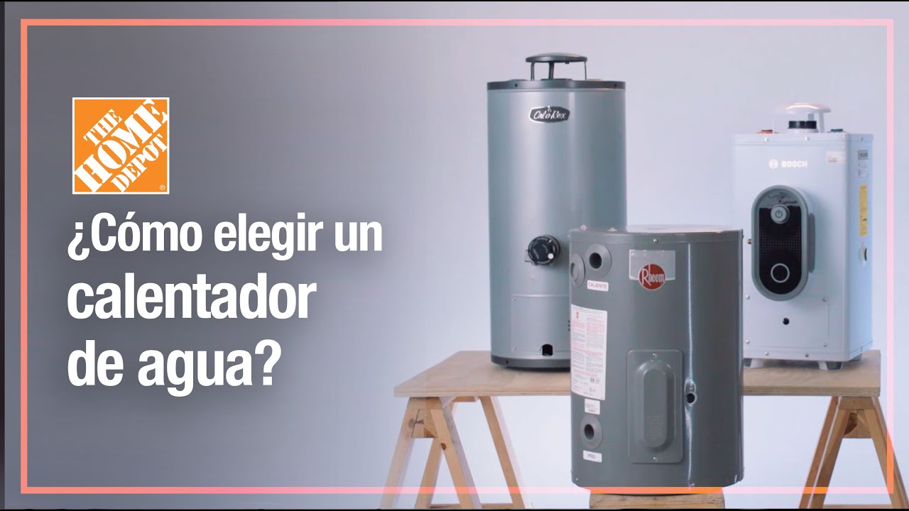 Cómo elegir un calentador de agua | Plomería | The Home Depot Mx