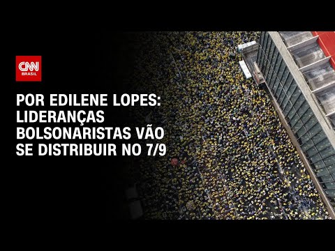Lideranças bolsonaristas vão se distribuir no 7 de Setembro | CNN 360º