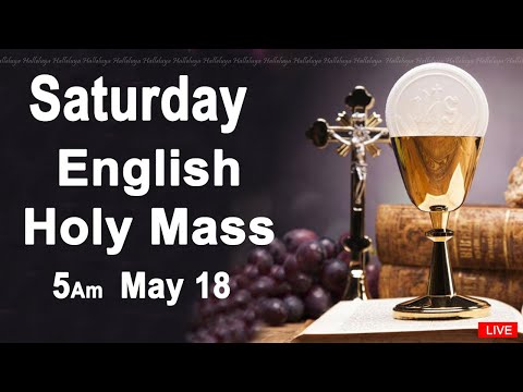 Catholic Mass Today I Daily Holy Mass I Saturday May 18 2024 I English Holy Mass I 5.00 AM