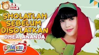 Download lagu VIDEO ANAK 1 JAM - Sholatlah Sebelum Di Sholatkan | Lagu Anak : Dhea Ananda mp3