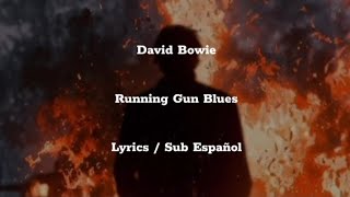 David Bowie • Running Gun Blues • Lyrics / Sub Español