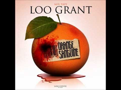 LOO GRANT - LE FLOW feat LHAINS KARMA (Orange Sanguine Vol.1)