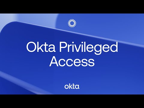 Okta Privileged Access Okta Product Overview