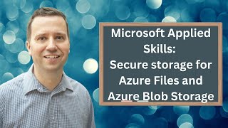 Microsoft Applied Skills - Secure storage for Azure Files and Azure Blob Storage