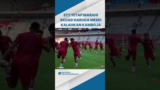 Ini Penyebab Shin Tae-yong Tetap Marah Besar Meski Skuad Garuda Kalahkan Kamboja di Piala AFF 2022