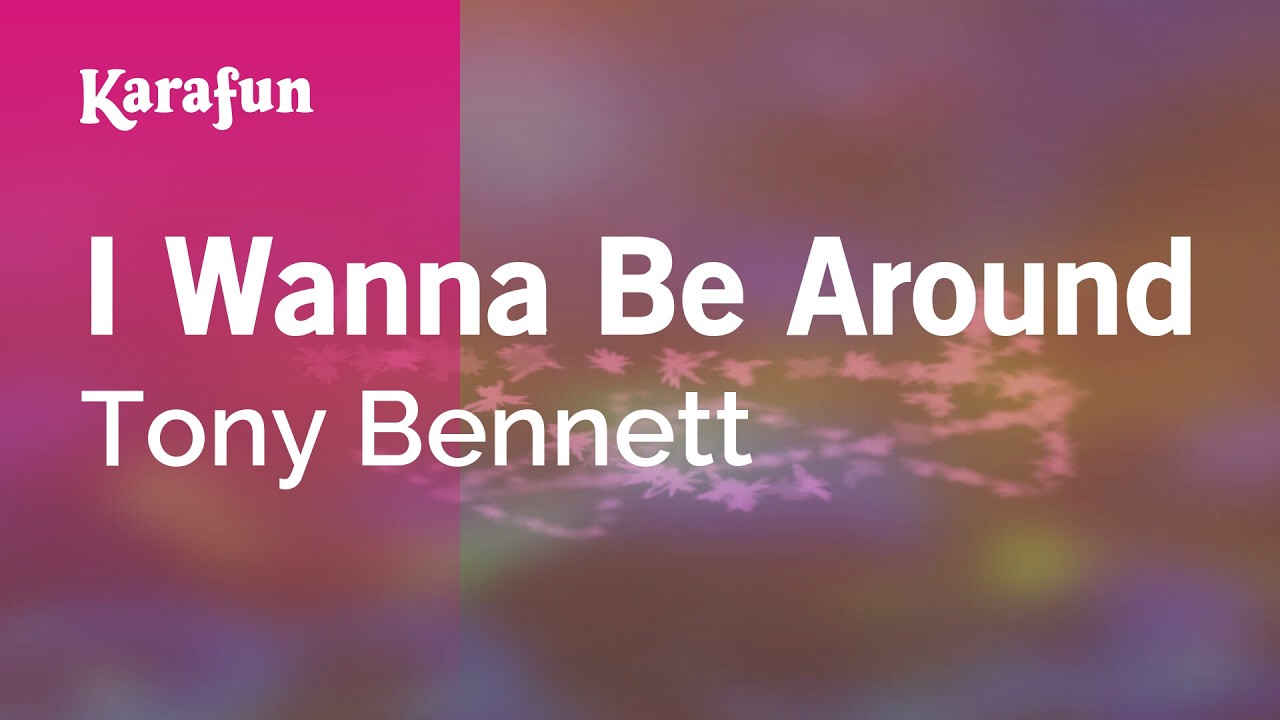 I Wanna Be Around - Tony Bennett | Karaoke Version | KaraFun