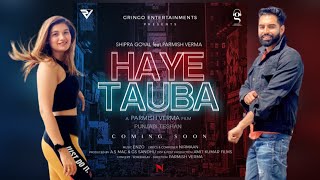 Haye Tauba | Shipra Goyal Ft. Parmish Verma | New Punjabi Songs 2020 | Punjabi Teshan