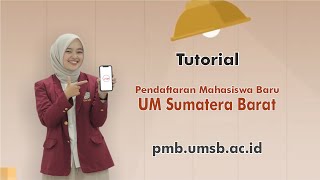 Tutorial Pendaftaran Mahasiswa Baru UM Sumatera Barat