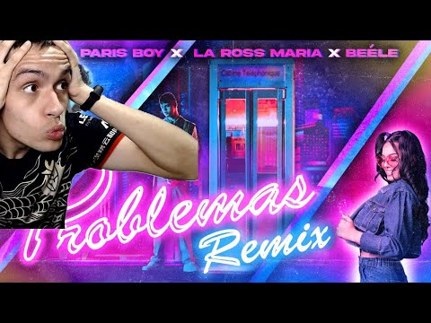 REACCIÓN A Paris Boy ft La Ross Maria, Beéle - PROBLEMAS REMIX