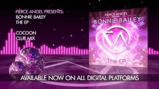 Bonnie Bailey - Cocoon - Original Mix - Fierce Angel