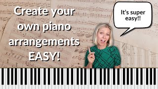 Create Your Own Piano Arrangements - PERFECT for any level!