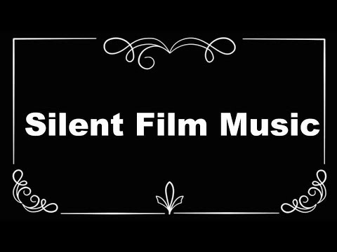 Nostalgic Collection of Silent Film Music and Silent Film Music Mix for Silent Film