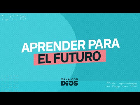 VayaconDiosEp. 942 - Aprender para el futuro