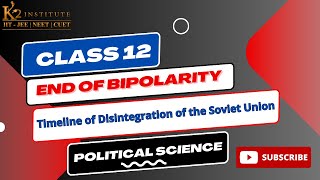Timeline of Disintegration of the Soviet Union-The End of Bipolarity|Class 12 Political Science Ch 1