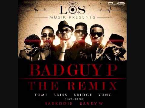 L.O.S featuring Banky W & Sarkodie - Bad Guy P Remix