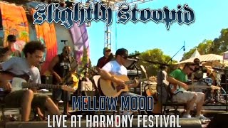 Mellow Mood (Acoustic) - Slightly Stoopid (Live at Harmony Festival)