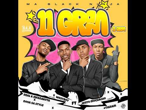 11 Gram-Real K Mfanakoto x Nova SA Style x Westboy ft Jento Mochacho and ki.....