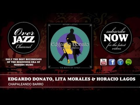 Edgardo Donato, Lita Morales & Horacio Lagos - Chapaleando Barro (1939)