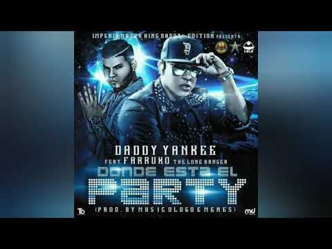 Daddy Yankee - Dónde Es El Party Ft. Farruko