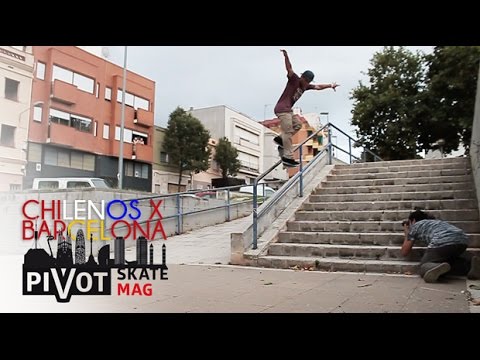 Chilenos X Barcelona | Pivot Skate Mag