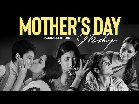 Mother's Day Mashup | Mother's Day Special | Darshan Raval | SparkZ Brothers