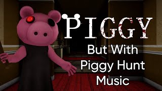 Roblox Piggy but with "Piggy: Hunt" Music