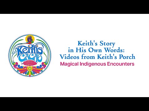 Keith Story in His Own Words: Magical Indigenous Encounters