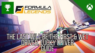 Formula Legends - The last will be the first & Wet driver, lucky driver Achievement / Trophy Guide