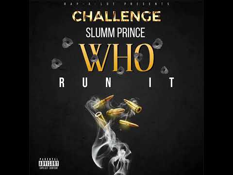 Slumm Prince - Who Run It (Challenge Instrumental W/Hook )