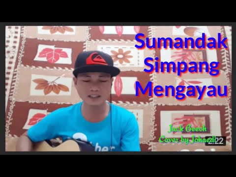 Sumandak Simpang Mengayau Jack Beech | Cover by Johaedi
