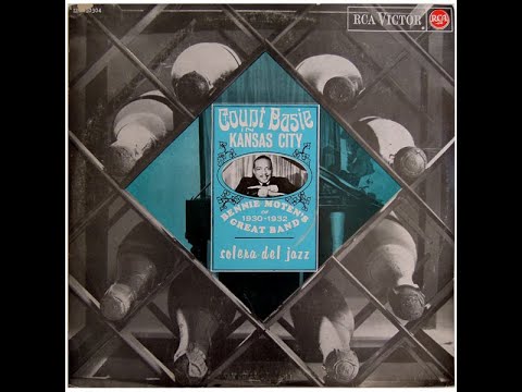 Count Basie & Bennie Moten's Great Band of 1930-32 "Count Basie In Kansas City"- recorded from vinyl