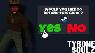 Can I beat Tyrone Soulz in time for a refund?