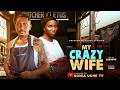 MY CRAZY WIFE SONIA UCHE TIMINI EGBUSON Latest 2026 Nigerian Movie