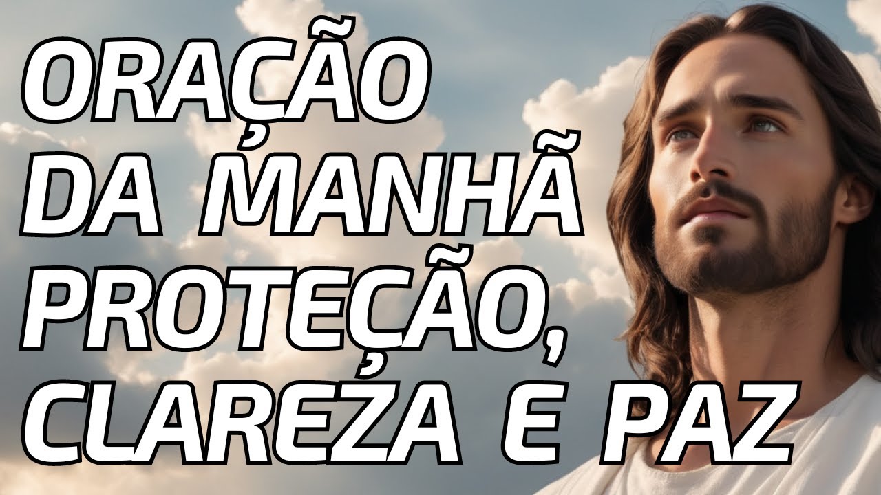 Oração Poderosa da Manhã para Renovação Espiritual, Proteção e Cumprimento Eficaz das Tarefas Diária