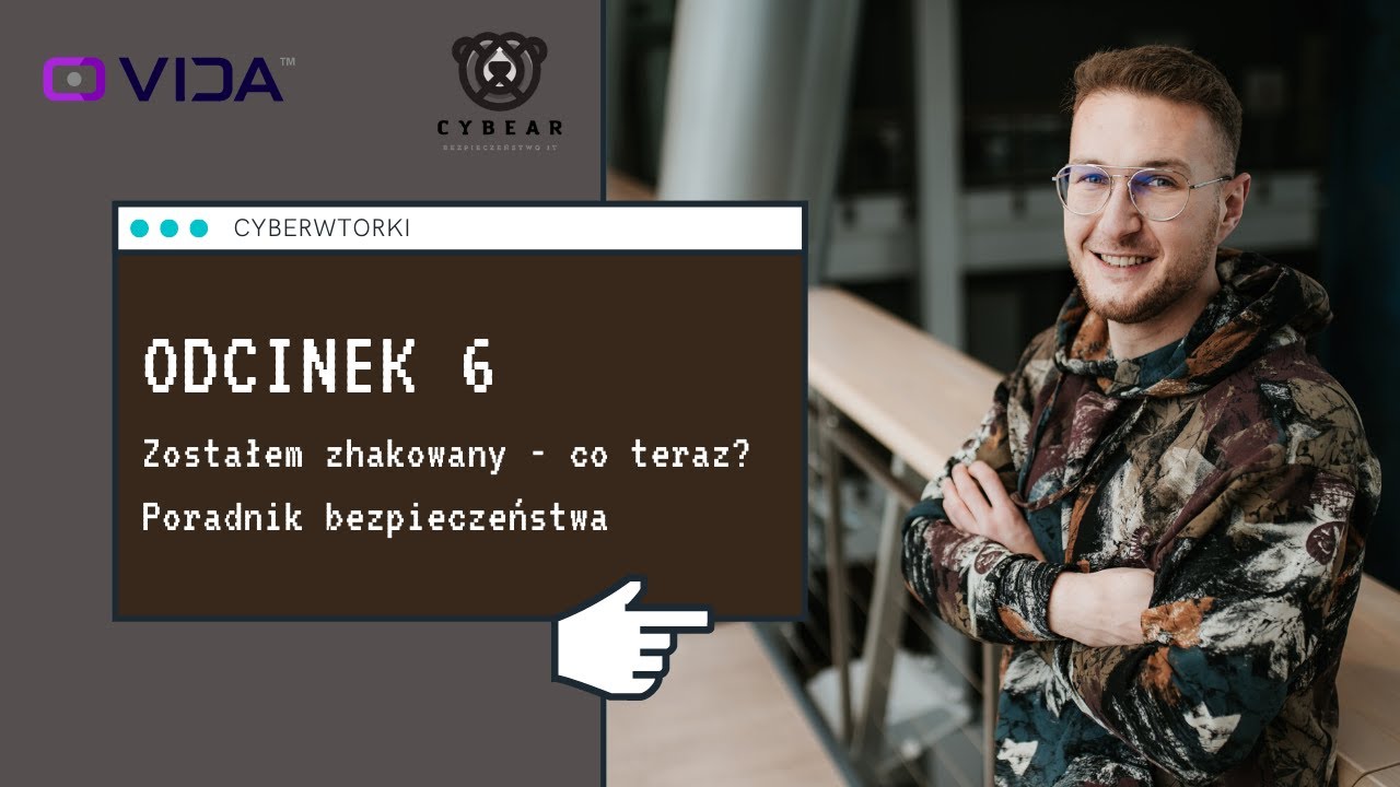 Zostałem zhakowany - co teraz? Poradnik bezpieczeństwa - CyberWtorki - odcinek 6