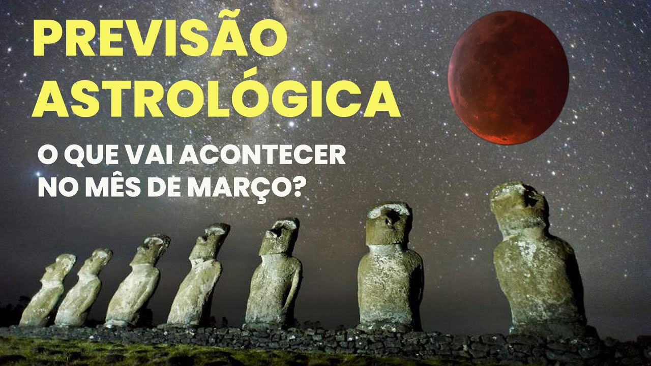 PREVISÃO ASTROLÓGICA - O QUE VAI ACONTECER EM MARÇO DE 2025?