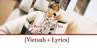 [Vietsub+Lyrics] No Better Than This - Jeong Sewoon (PROD.Joombas)