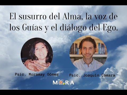 El susurro del Alma, la voz de los guías y el diálogo del Ego con Joaquín Cámara