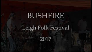 Bushfire - Live at the Leigh Folk Festival 25th June 2017