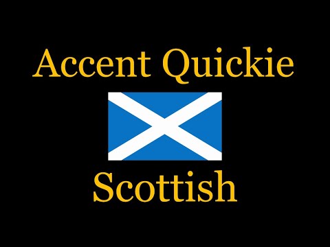 Accent Quickie - Scottish