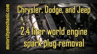 Chrysler, Dodge, and Jeep 2.4 liter world engine spark plug removal