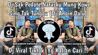 Download lagu DJ SAK PEDOTE NAFASKU MUNG KOWE SING TAK TUNGGU | DJ ANGIN DALU VIRAL TIKTOK 2025 YANG KALIAN CARI! mp3 Download lagu DJ SAK PEDOTE NAFASKU MUNG KOWE SING TAK TUNGGU | DJ ANGIN DALU VIRAL TIKTOK 2025 YANG KALIAN CARI! mp3