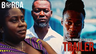 BORGA | OFFICIAL GHANA CINEMA RELEASE TRAILER – NEW RELEASE DATE Jun 24th 2022