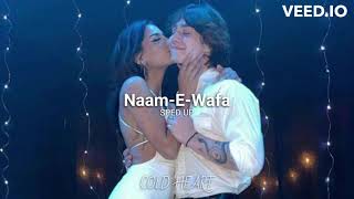 Naam-E-Wafa (sped up) | Farhan Saeed, Tulsi Kumar | COLD HEART
