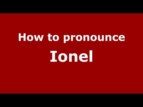 How to pronounce Ionel (Romanian/Romania)  - PronounceNames.com