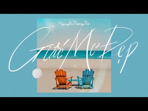 Giấc mơ đẹp - Nguyễn Trọng Tài