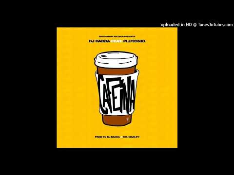 DJ Dadda ft. Plutonio - Cafeína (Prod. DJ Dadda & Mr. Marley)