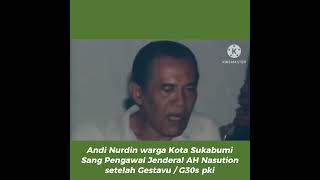 Download lagu Andi Nurdin warga kota Sukabumi ( sang Pengawal Jenderal AH Nasution ) mp3