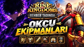 OKCU EKİPMANLARI | REHBER TADINDA #5 | Rise of Kingdoms